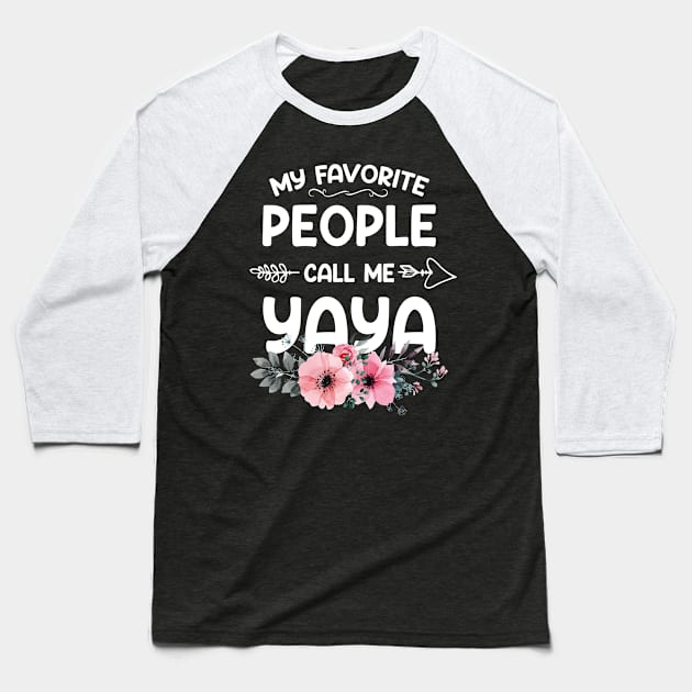 My Favorite People Call Me Yaya Pink Floral Mother's Day Baseball T-Shirt by shattorickey.fashion